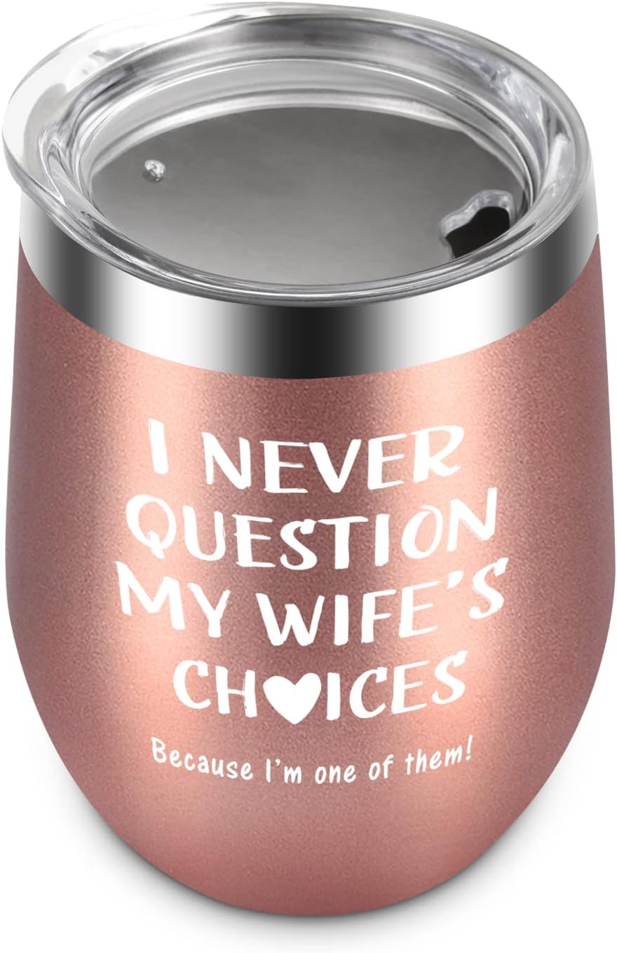 Stainless Steel Insulated Tumbler 12oz with Lid and Straw - I Never QUESTION My Wife's Choices - Wine Tumbler Birthday Gifts for Men Valentines Gifts for Husband