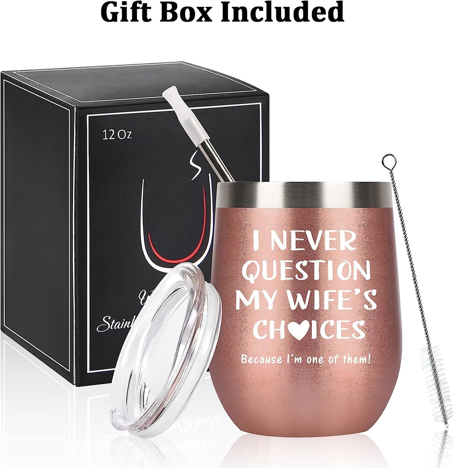 Stainless Steel Insulated Tumbler 12oz with Lid and Straw - I Never QUESTION My Wife's Choices - Wine Tumbler Birthday Gifts for Men Valentines Gifts for Husband