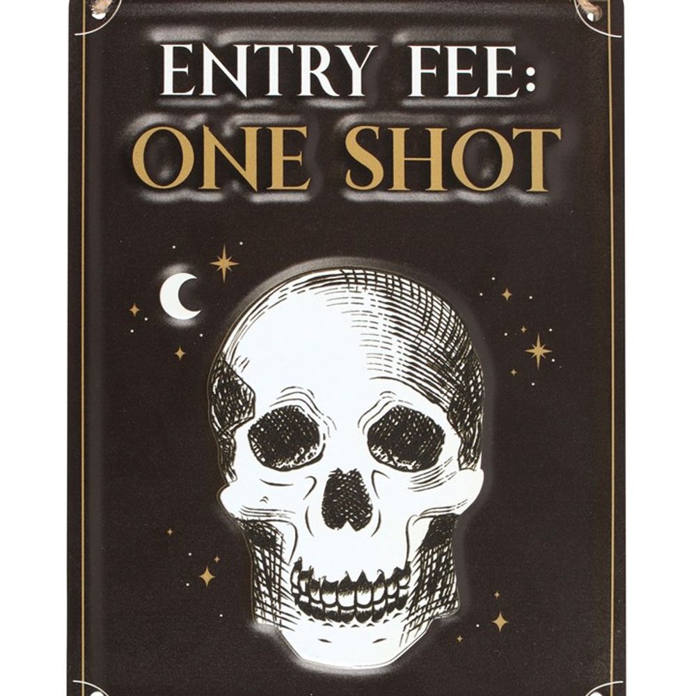 Entry Fee One Shot Hanging Metal Sign