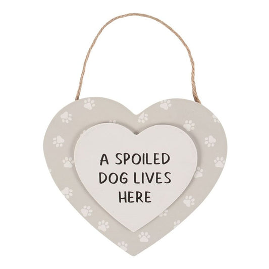 A Spoiled Dog Lives Here Hanging Heart Sign